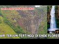 PESONA AIR TERJUN TERTINGGI DI ENDE FLORES NTT