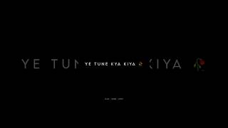 B S L 🖤Songs | Ye Tune Kya Kiya Lyrical Song🥀Black Screen Lyrics🖤Love Song💕#viral #shorts #ytshorts