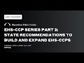 EHS-CCP Series Part 2: State Recommendations to Build and Expand EHS-CCPs