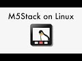 M5stack Linux Setup - Arduino - VS Code - UIFlow