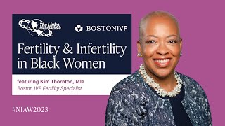 Fertility & Infertility in Black Women | Dr. Kim Thornton & The Links, Inc | NIAW 2023