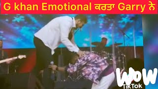 Garry sandhu ਨੇ G khan ਨੂੰ ਦਿੱਤਾ ਚੱਲਦੇ Show ਚ Surprise || G khan ਪੈ ਗਿਆ  Garry de ਪੈਰੀ ।Latest songs