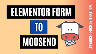 How to Integrate Elementor Forms to Moosend