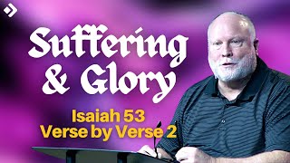 Jesus' Suffering and Great Glory: Isaiah 53 Verse by Verse | Pastor Allen Nolan Full Sermon