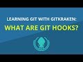 Git Tutorial #20: What Are Git Hooks and How to Use Them | Learn Git with GitKraken