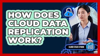 How Does Cloud Data Replication Work?