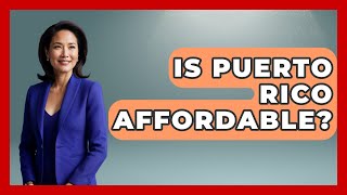 Is Puerto Rico Affordable? - Central America Uncovered