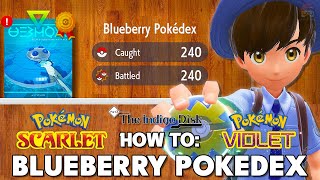 How To Complete The Blueberry Pokedex Fast \u0026 Easy in Pokemon Scarlet \u0026 Violet Indigo Disk DLC