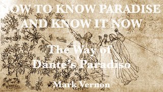 How To Know Paradise and Know It Now - the way of #Dante's #Paradiso #DivineComedy
