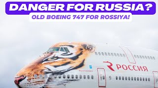 Danger for Rossiya Airlines? Flying the very old Boeing 747.