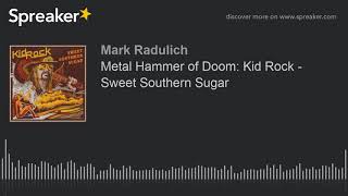 Metal Hammer of Doom: Kid Rock - Sweet Southern Sugar