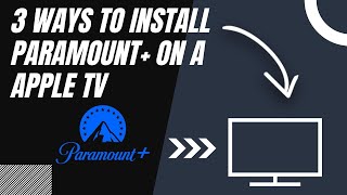 How to Install Paramount+ on ANY Apple TV (3 Different Ways)