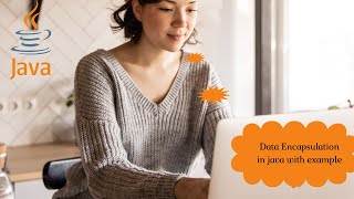 Data Encapsulation in java || Data Hiding in Java || OOPs concepts in Java