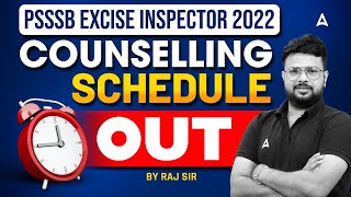 PSSSB Excise Inspector | Punjab Excise Inspector Adv- 18 of 2022 | Counselling Schedule Out |Raj Sir