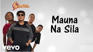 Siakol - Mauna Na Sila (Lyric Video)