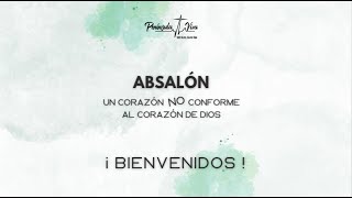 PREDICA Absalón - Un corazón no conforme al corazón de Dios