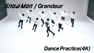 [Dance Practice] Snow Man「Grandeur」