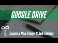 Google Drive - Create a New Folder & Sub-Folder