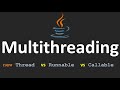 Multithreading in Java - 3.Creating Threads (Thread, Runnable, Callable)