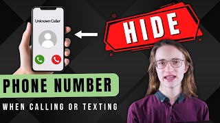 How to Hide Your Phone Number When Calling or Texting
