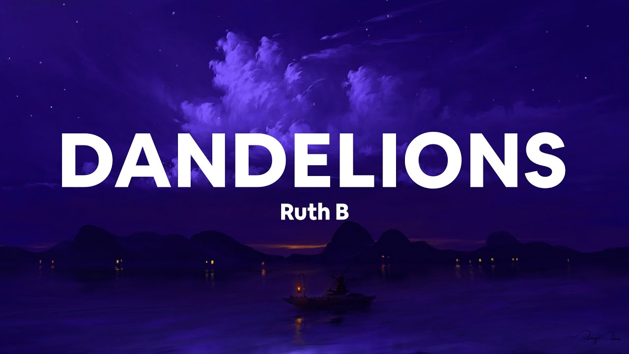 Ruth B. - Dandelions (Lyrics) - YouTube