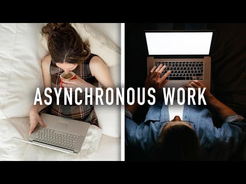 Asynchronous Working Is More Than Just Working From Home Youtube