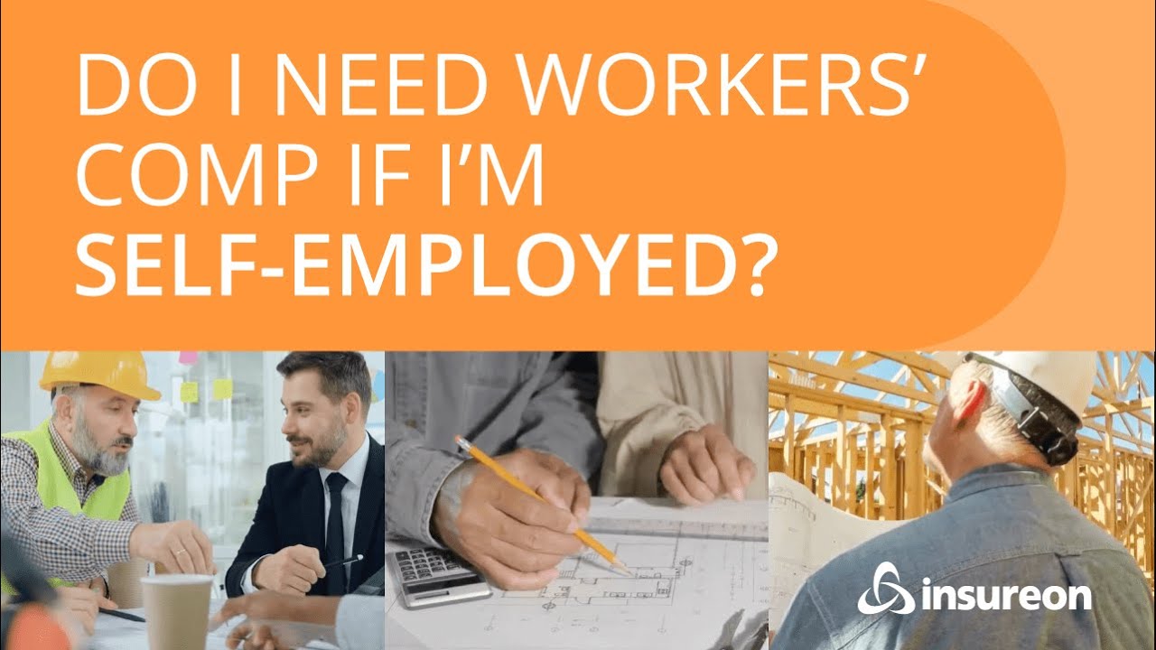 I’m Self-employed, Do I Need Workers’ Comp Insurance? - YouTube