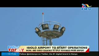 Isiolo International Airport starts operations in July