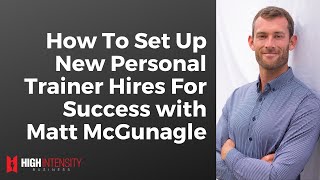 How To Set Up New Personal Trainer Hires For Success