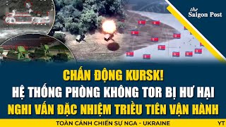 CHẤN ĐỘNG KURSK 16/1: Hệ thống phòng không Tor bị hư hại; Nghi vấn đặc nhiệm Triều Tiên vận hành