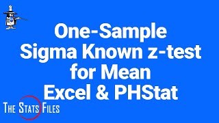 7.2.36 Using Excel and PHStat for Single Sample Mean z-test Hypothesis Test Sigma Known