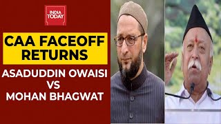 CAA Faceoff Returns: RSS Chief Mohan Bhagwat Vs AIMIM President Asaduddin Owaisi | India Today
