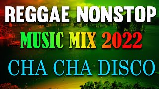 CHA CHA DISCO ON THE ROAD 2022 | REGGAE MUSIC MIX 2022 | REGGAE NONSTOP COMPILATION Vol11