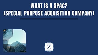 What is a SPAC (Special Purpose Acquisition Company)?