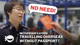 Travelling overseas without passport? | Mothership Kaypoh