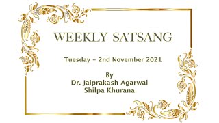 Weekly Satsang - Tuesday, 2nd November 2021