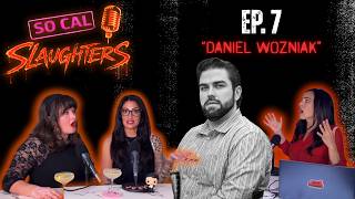 The Twisted Lies of Daniel Wozniak | SoCal Slaughters