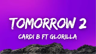 [Lyrics] Tomorrow 2 - Cardi B ft GloRilla