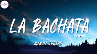 Manuel Turizo - La Bachata | Letra/Lyrics