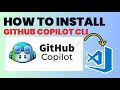 How to Install & Use GitHub Copilot CLI in VS Code