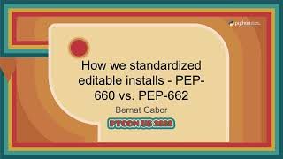 Talk - Bernát Gábor: How we standardized editable installs PEP 660 vs PEP 662