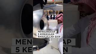 MENGUNGKAP 5 RAHASIA Kebiasaan Rasulullah Saw