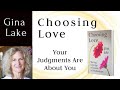 Your Judgments Are About You: An Excerpt from Choosing Love