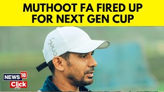 Our Players Have the Talent; Now It's About Gaining Experience: Muthoot FA Coach Anees | N18V