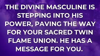 The Divine Masculine is Rising🌞 Find Out How He’s Preparing for Your Union |Divine Feminine Reading🪷