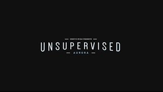Unsupervised: Aurora | Official Trailer