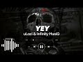 uLazi & Infinity MusiQ - Yey (Official Music)
