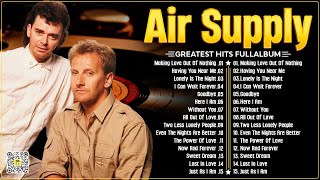 Air Supply Greatest Hits ⭐ The Best Air Supply Songs ⭐ Best Soft Rock Legends Of Air Supply.