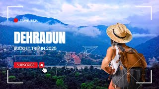 Dehradun Budget Trip Plan 😋 | Places to Visit in Dehradun | Dehradun Tour 2025