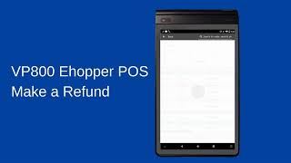 VP800 Ehopper POS | Make a Refund